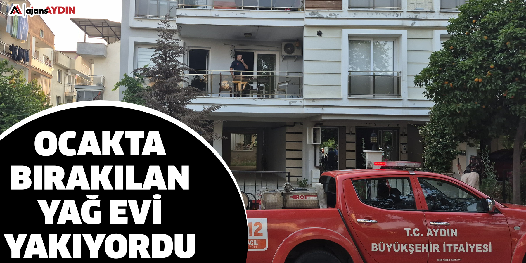 Aydın’da ocakta bırakılan yağ evi yakıyordu