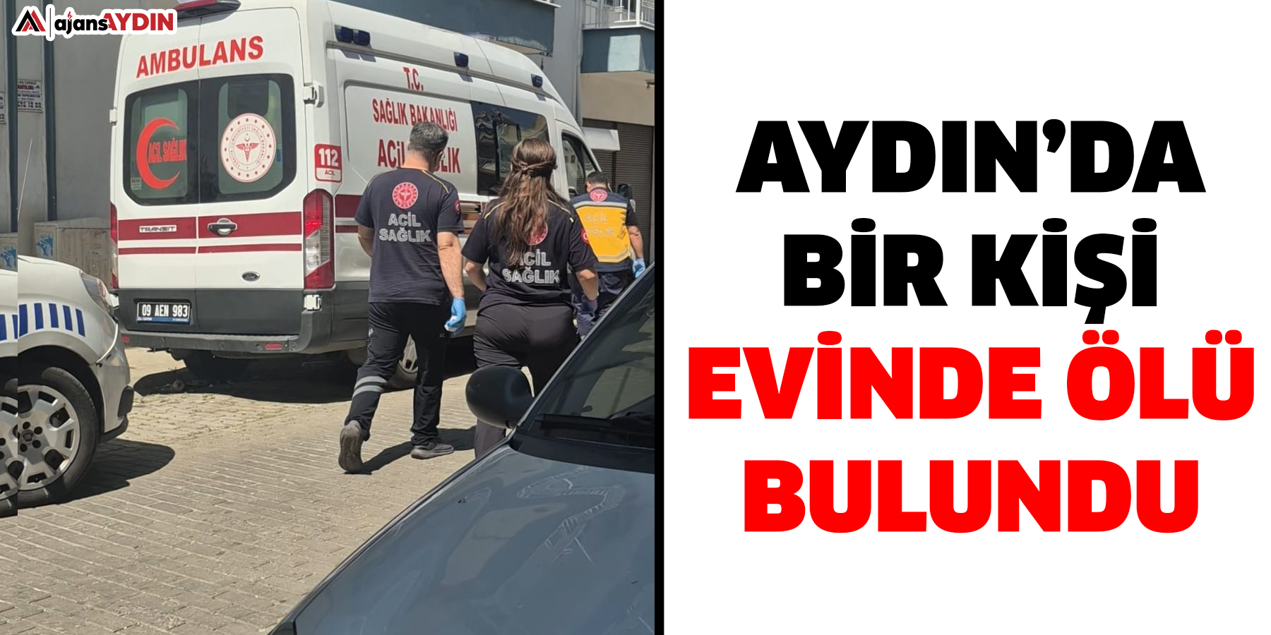 Aydın’da bir kişi ölü bulundu