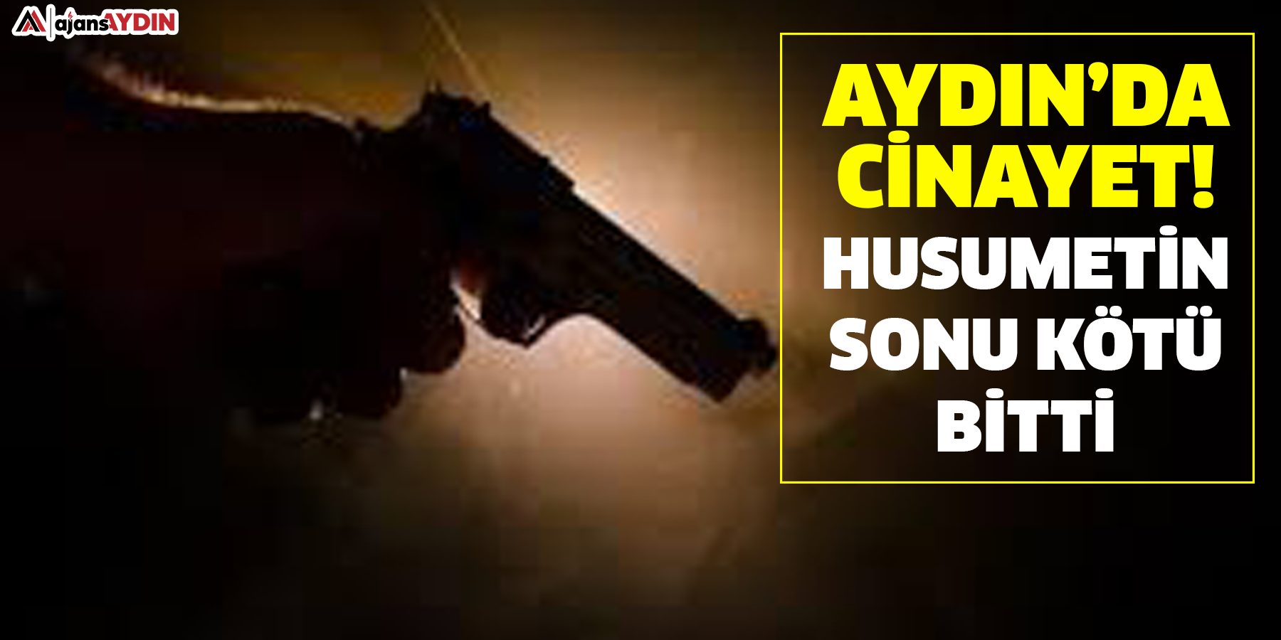 Aydın’da cinayet!  Husumetin sonu kötü bitti