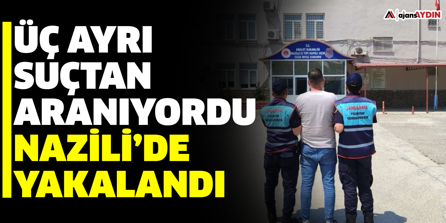 Üç ayrı suçtan aranıyordu  Nazilli’de yakalandı