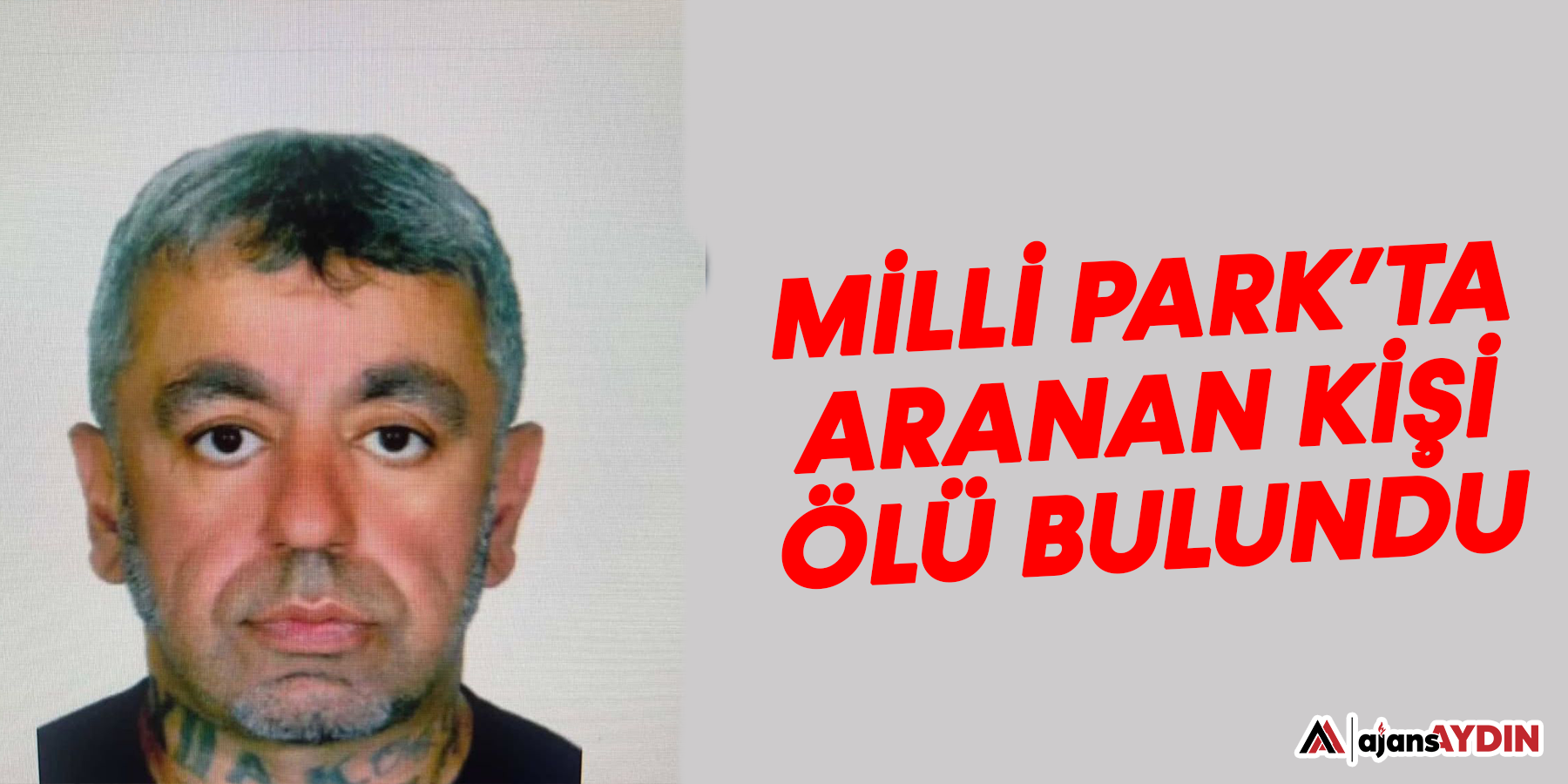 Aydın’da 2 gündür kayıp olan kişi milli parkta ölü bulundu