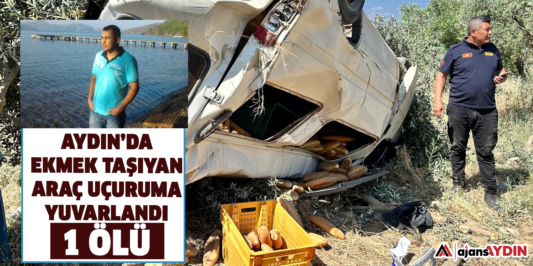 Aydın’da ekmek taşıyan araç uçuruma yuvarlandı  1 ölü