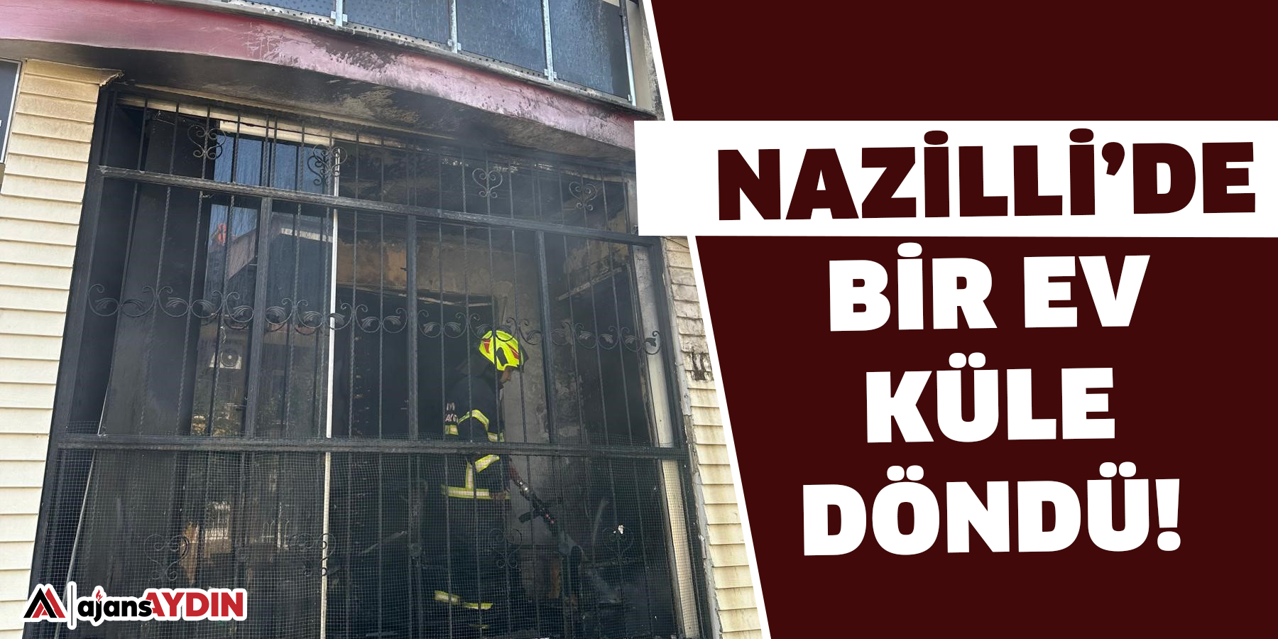Nazilli’de bir ev küle döndü!