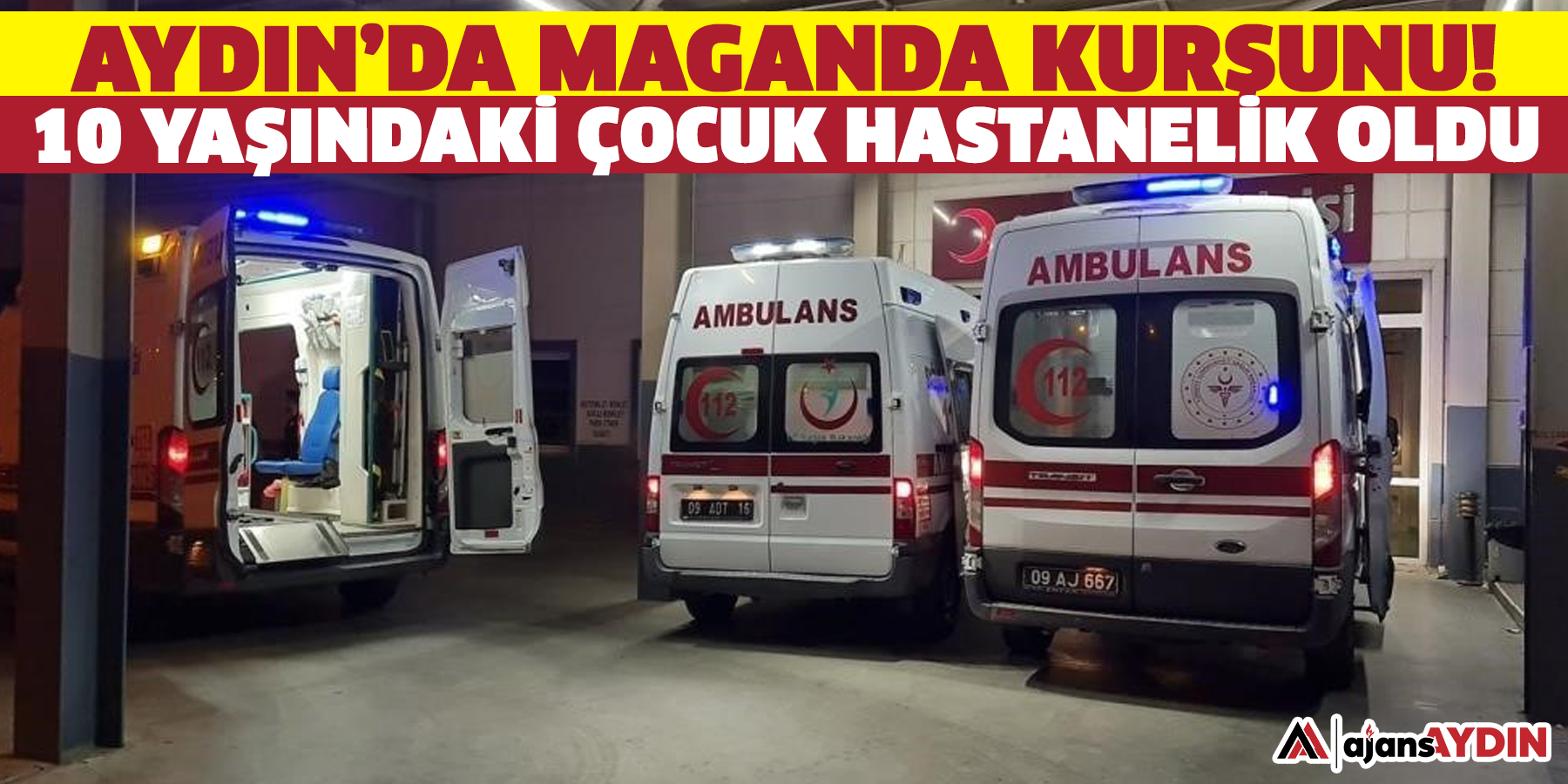 Aydın’da maganda kurşunu!  10 yaşındaki çocuk hastanelik oldu