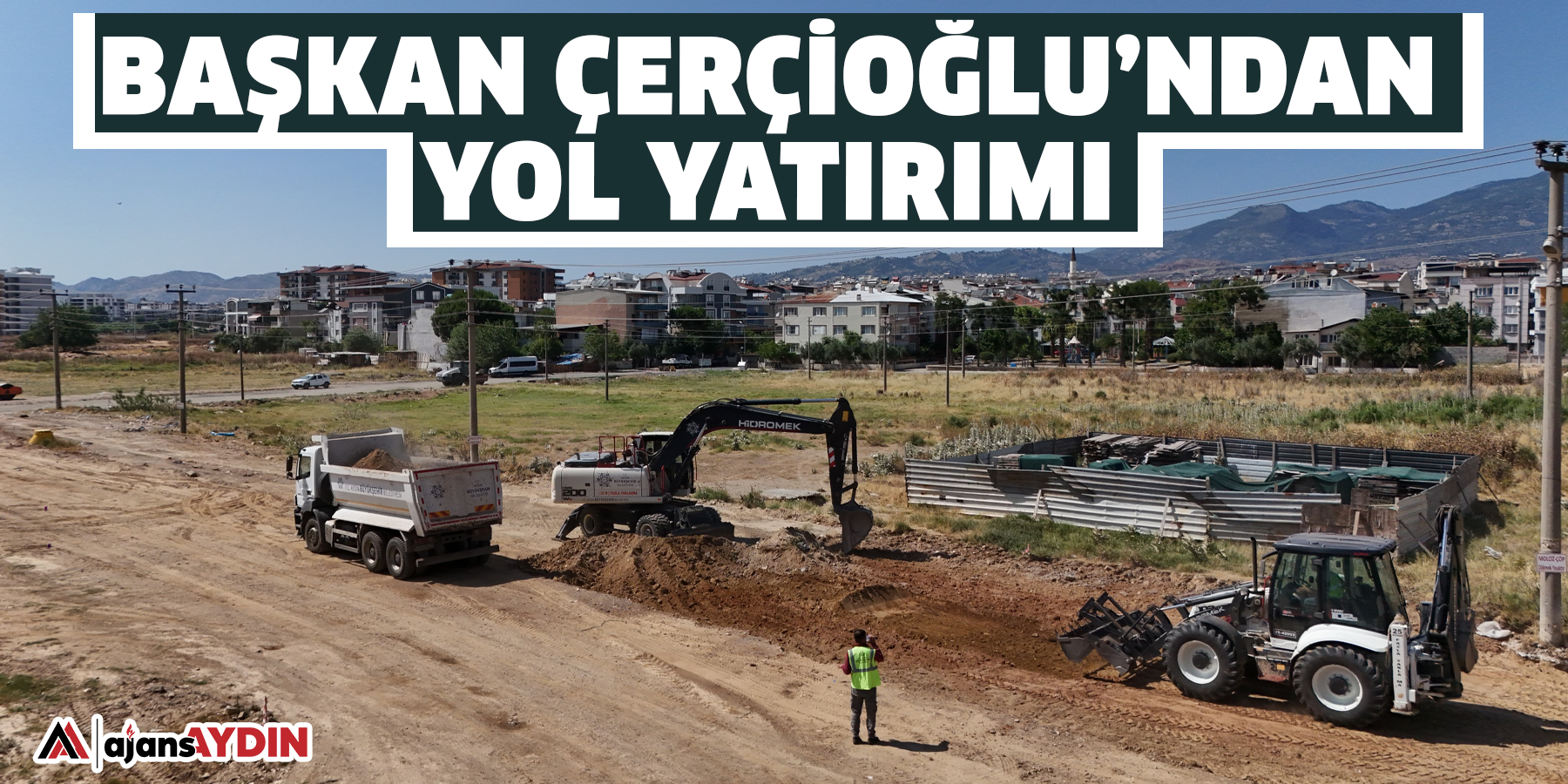 Başkan Çerçioğlu’ndan yol yatırımı