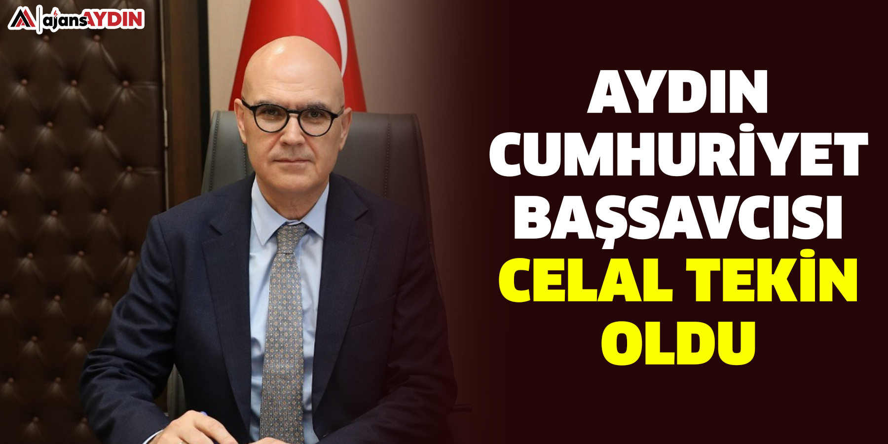 Aydın Cumhuriyet Başsavcısı Celal Tekin oldu