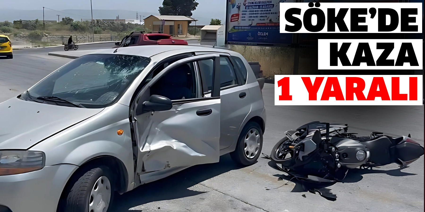 Söke’de kaza: 1 yaralı