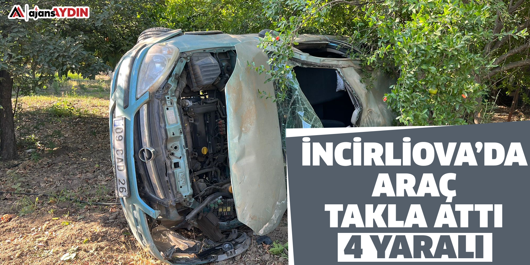 İncirliova’da araç takla attı  4 yaralı
