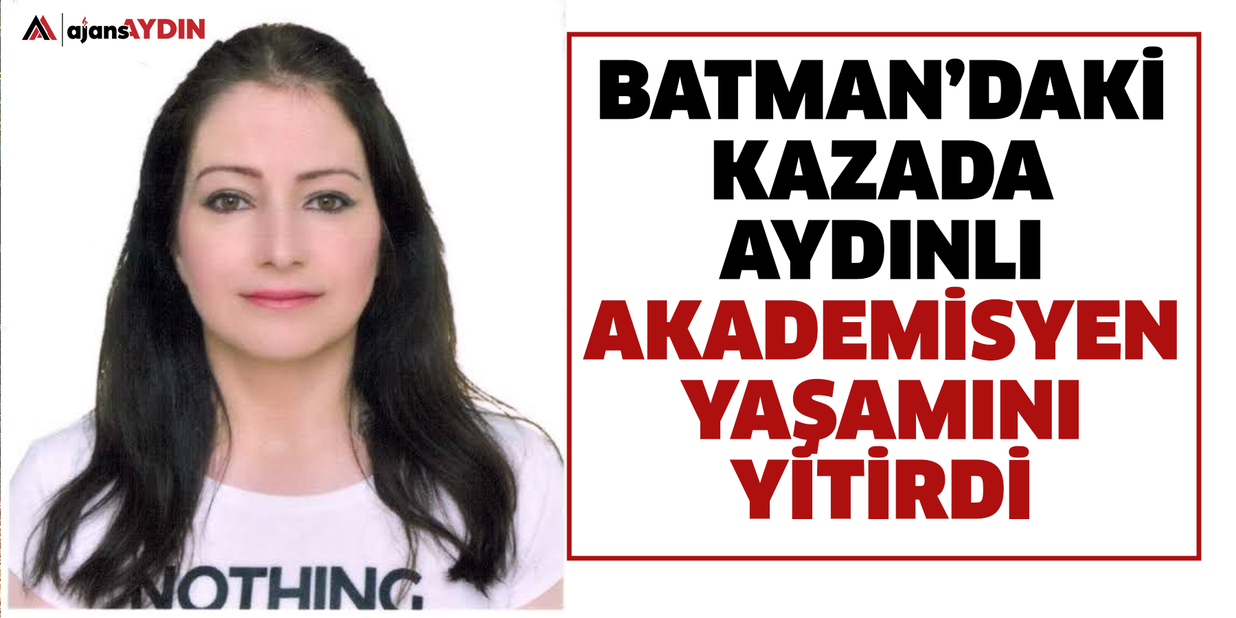 Batman’daki kazada Aydınlı akademisyen yaşamını yitirdi