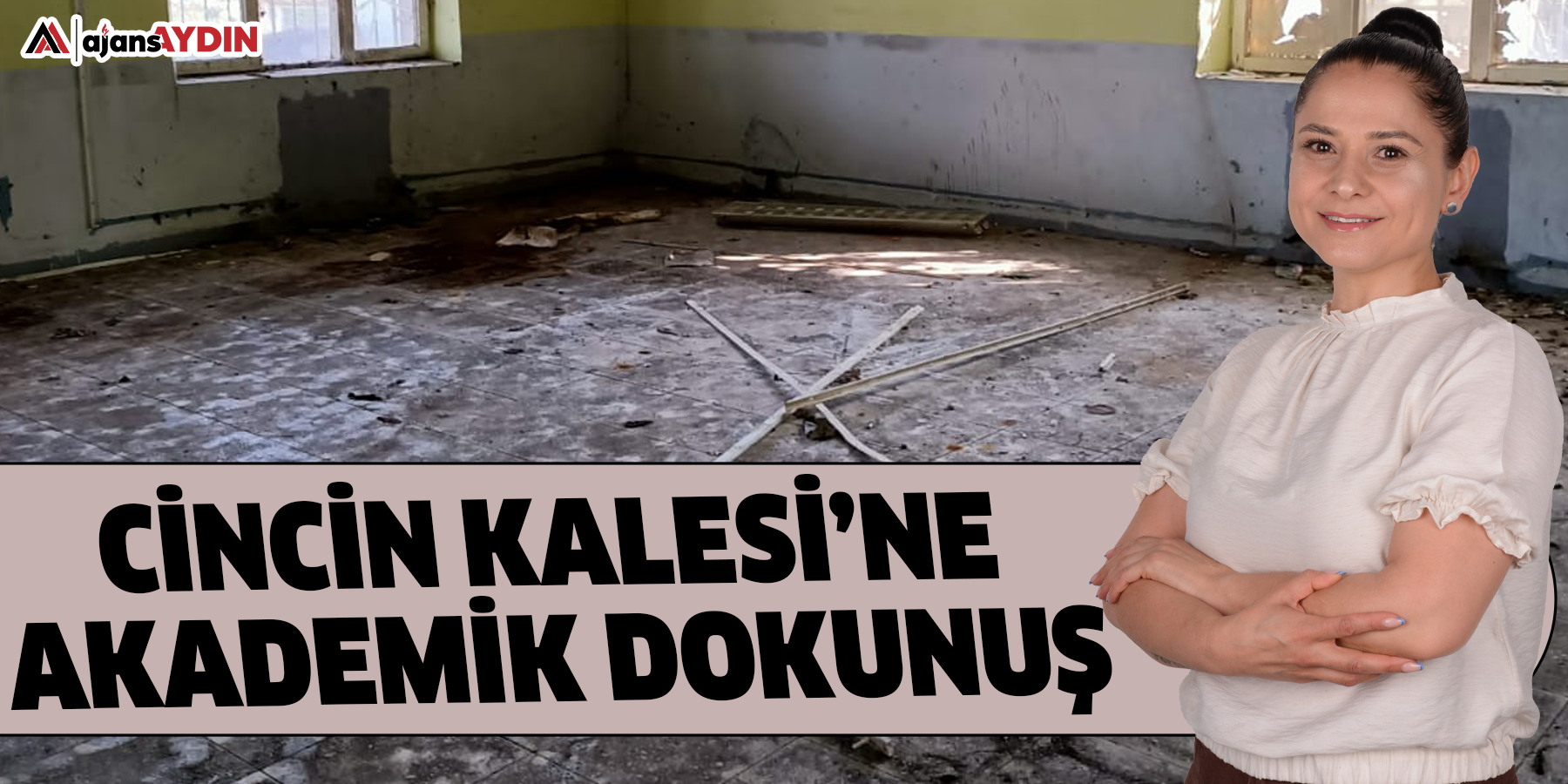 Cincin Kalesi’ne Akademik Dokunuş