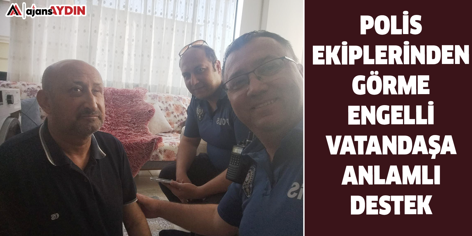 Polis ekiplerinden görme engelli vatandaşa anlamlı destek