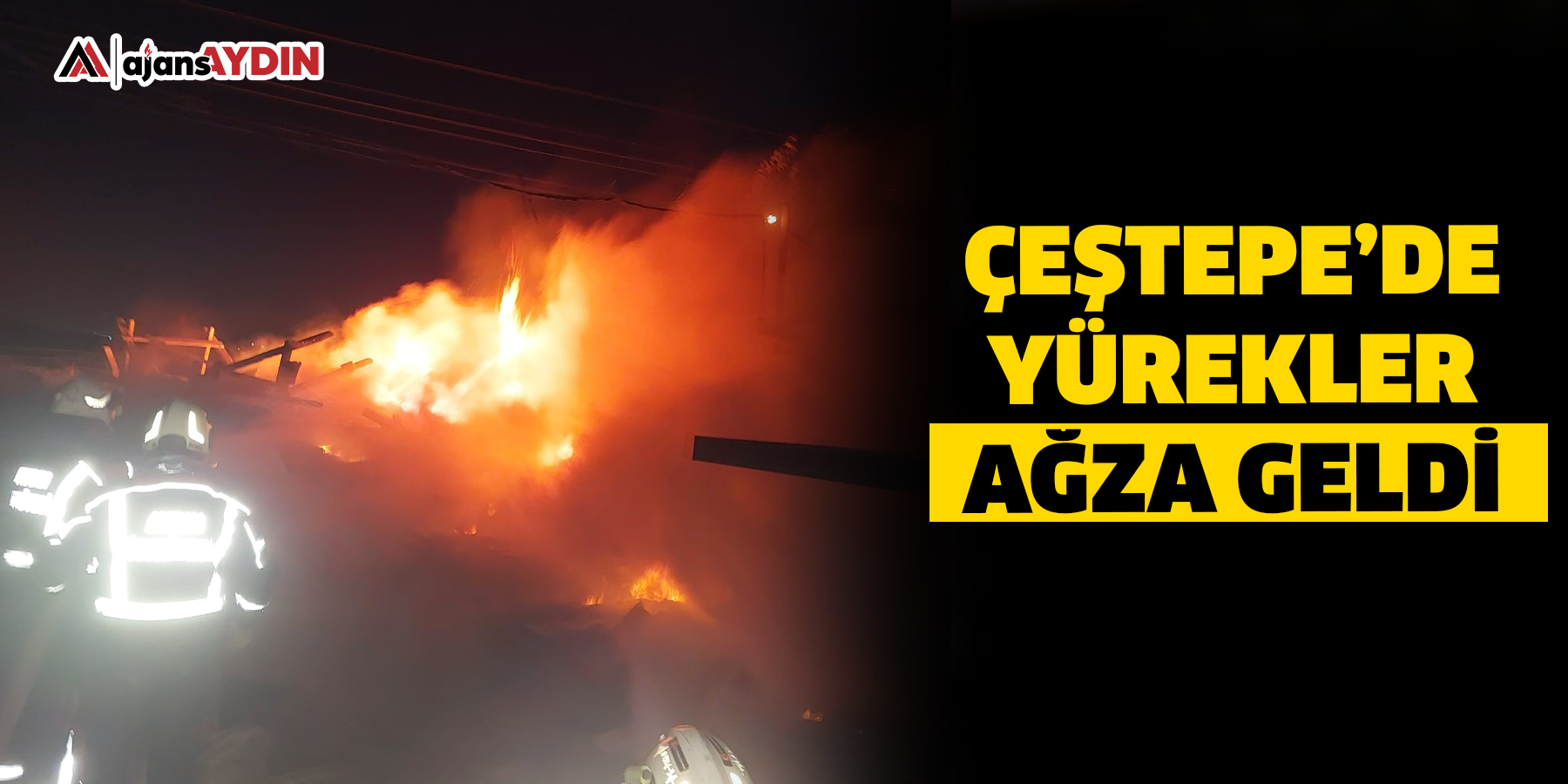 Çeştepe’de yürekler ağza geldi