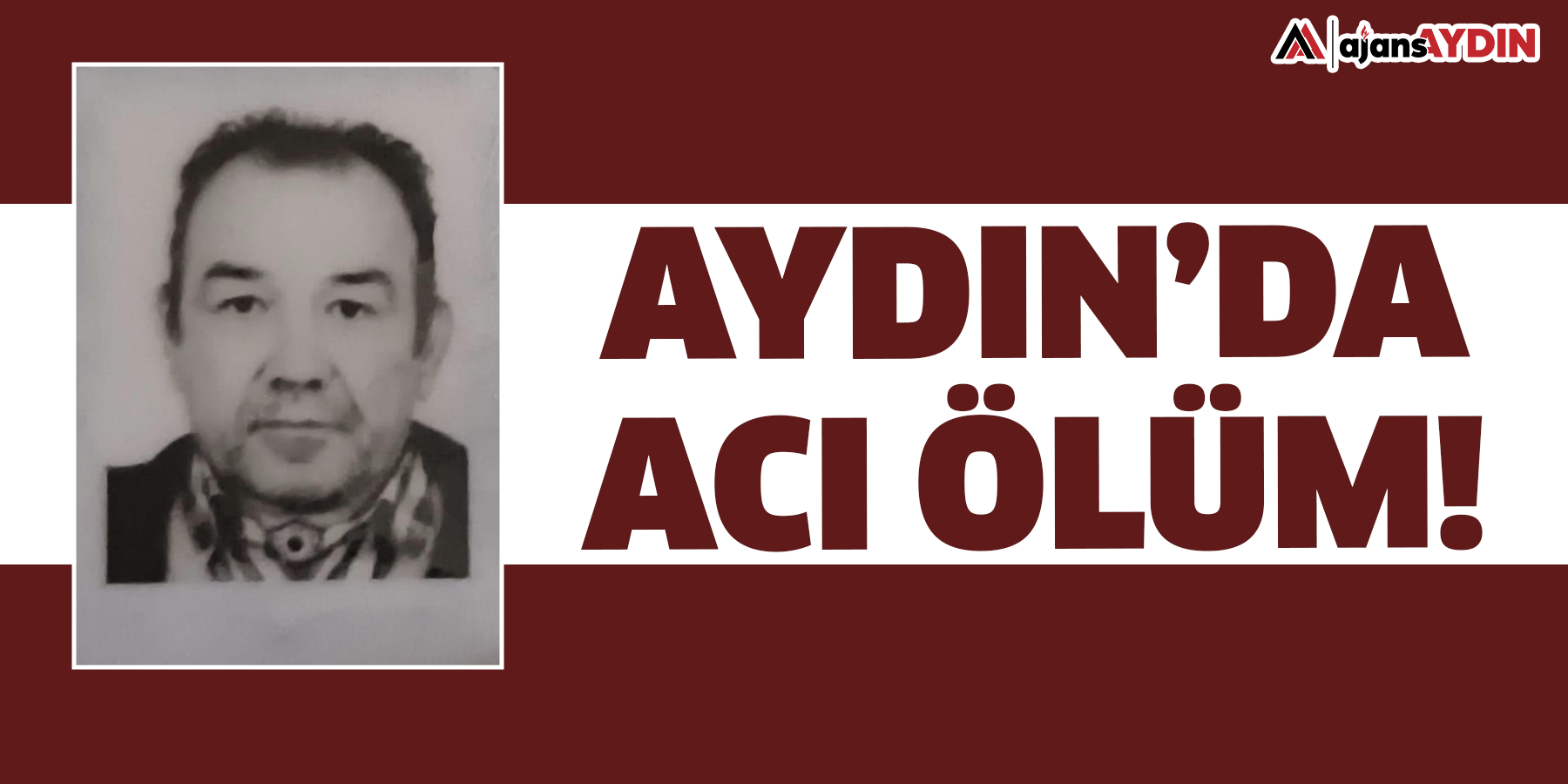 Aydın’da acı ölüm!