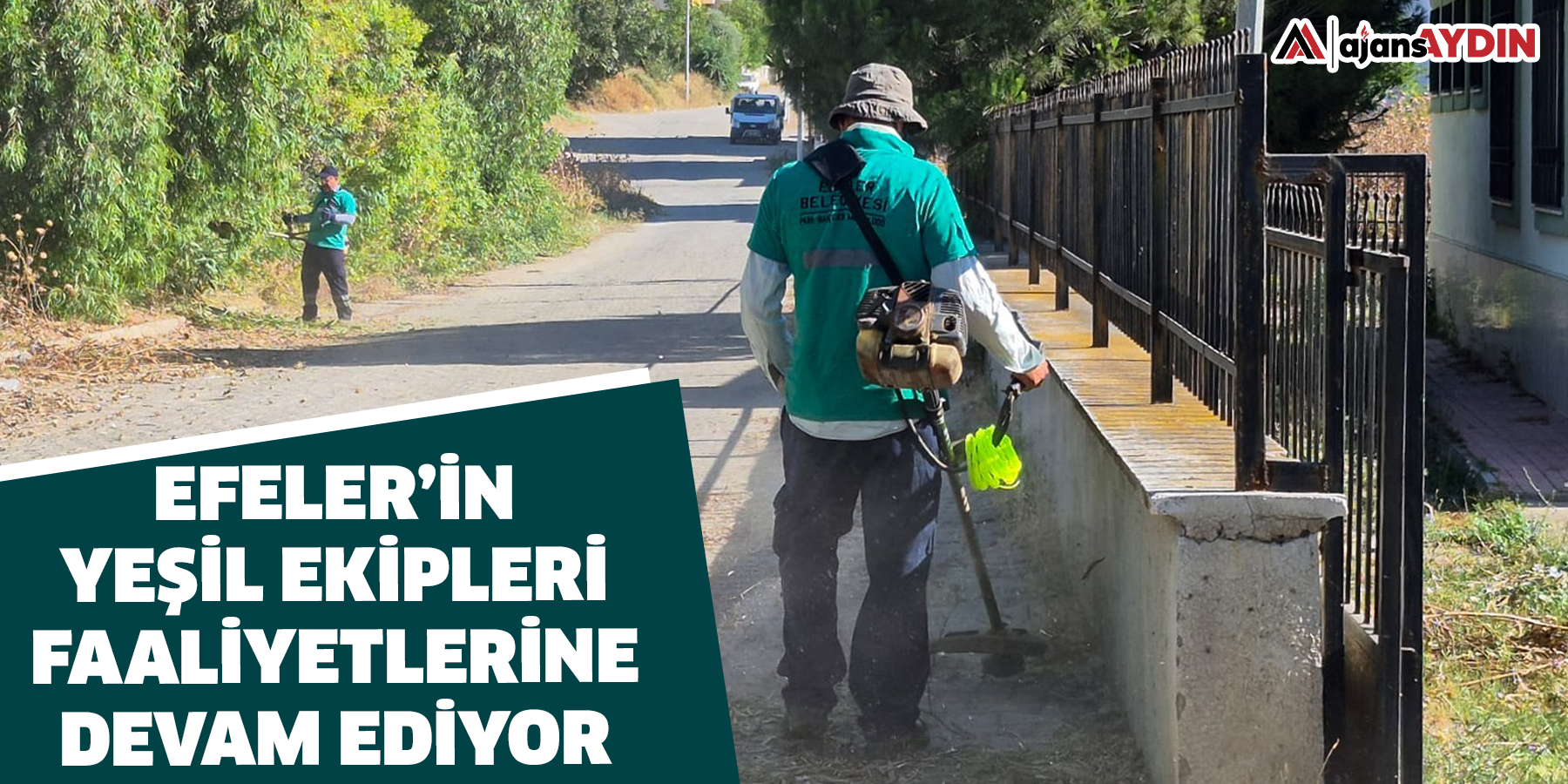 Efeler’in Yeşil Ekipleri Faaliyetlerine Devam Ediyor