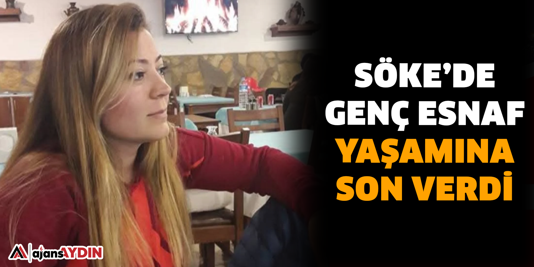Söke’de genç esnaf yaşamına son verdi