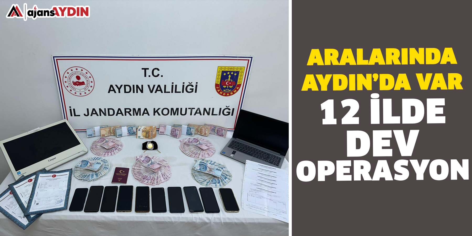 Aralarında Aydın’da var  12 ilde operasyon