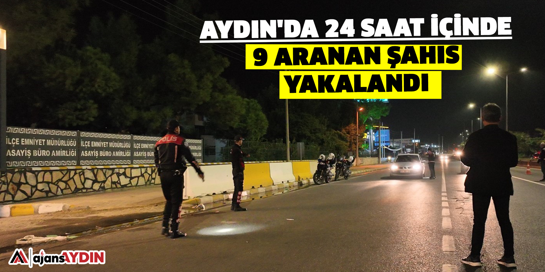 Aydın'da 24 saat içinde 9 aranan şahıs yakalandı