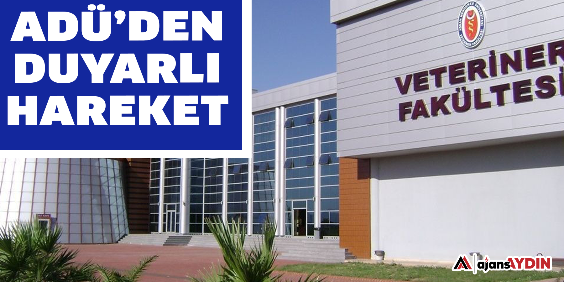 ADÜ’den duyarlı hareket