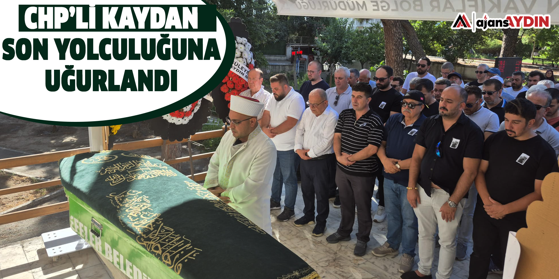 CHP’li Kaydan son yolculuğuna uğurlandı