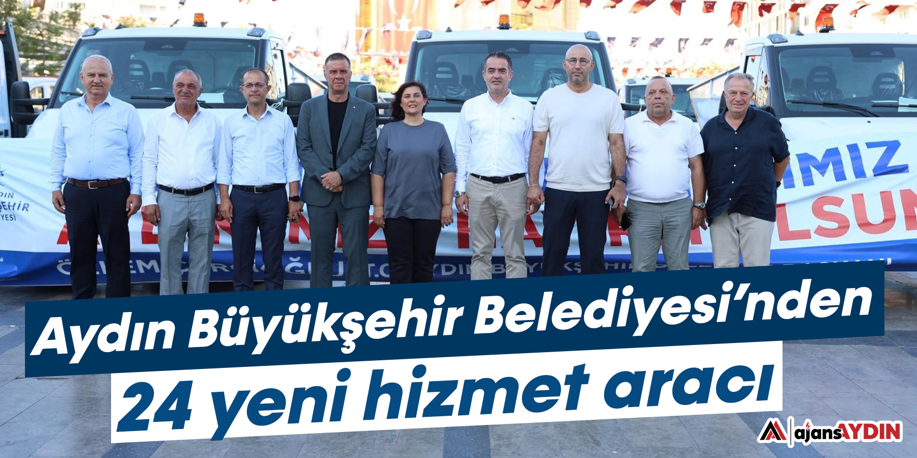 Aydın Büyükşehir Belediyesi’nden 24 yeni hizmet aracı