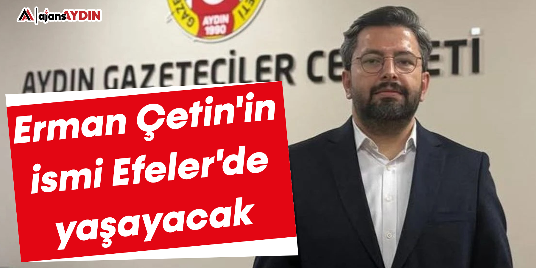 Erman Çetin'in ismi Efeler'de yaşayacak