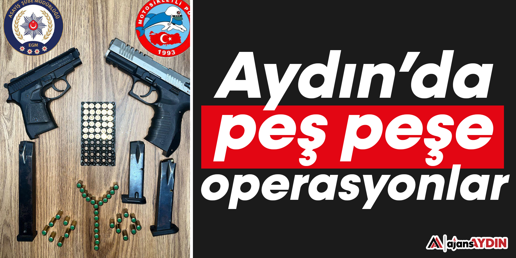 Aydın’da peş peşe operasyonlar