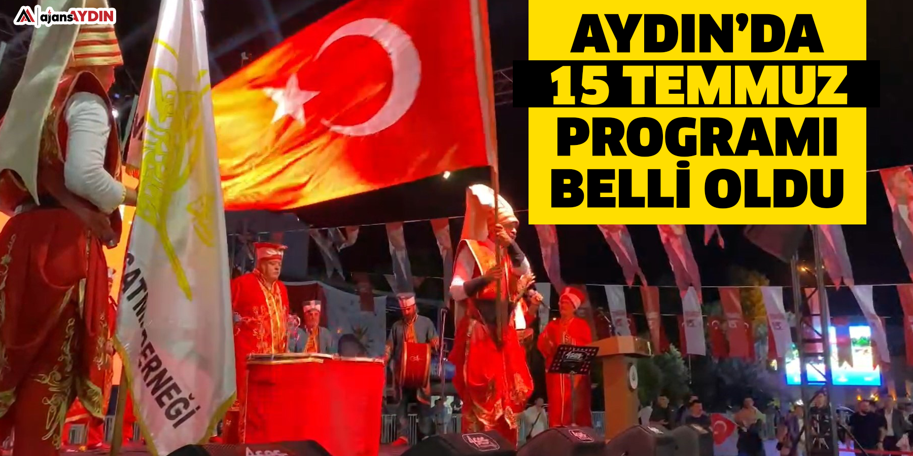 Aydın’da 15 Temmuz programı belli oldu
