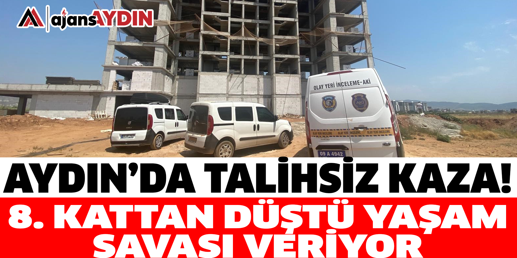 Aydın’da talihsiz kaza!  8. kattan düştü yaşam savaşı veriyor