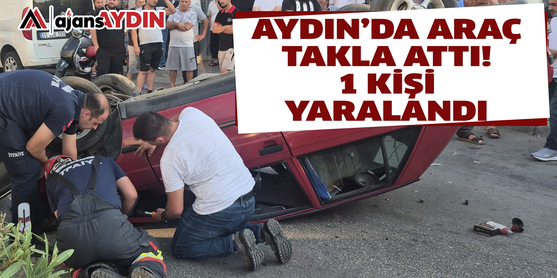 Aydın’da araç takla attı!  1 kişi yaralandı