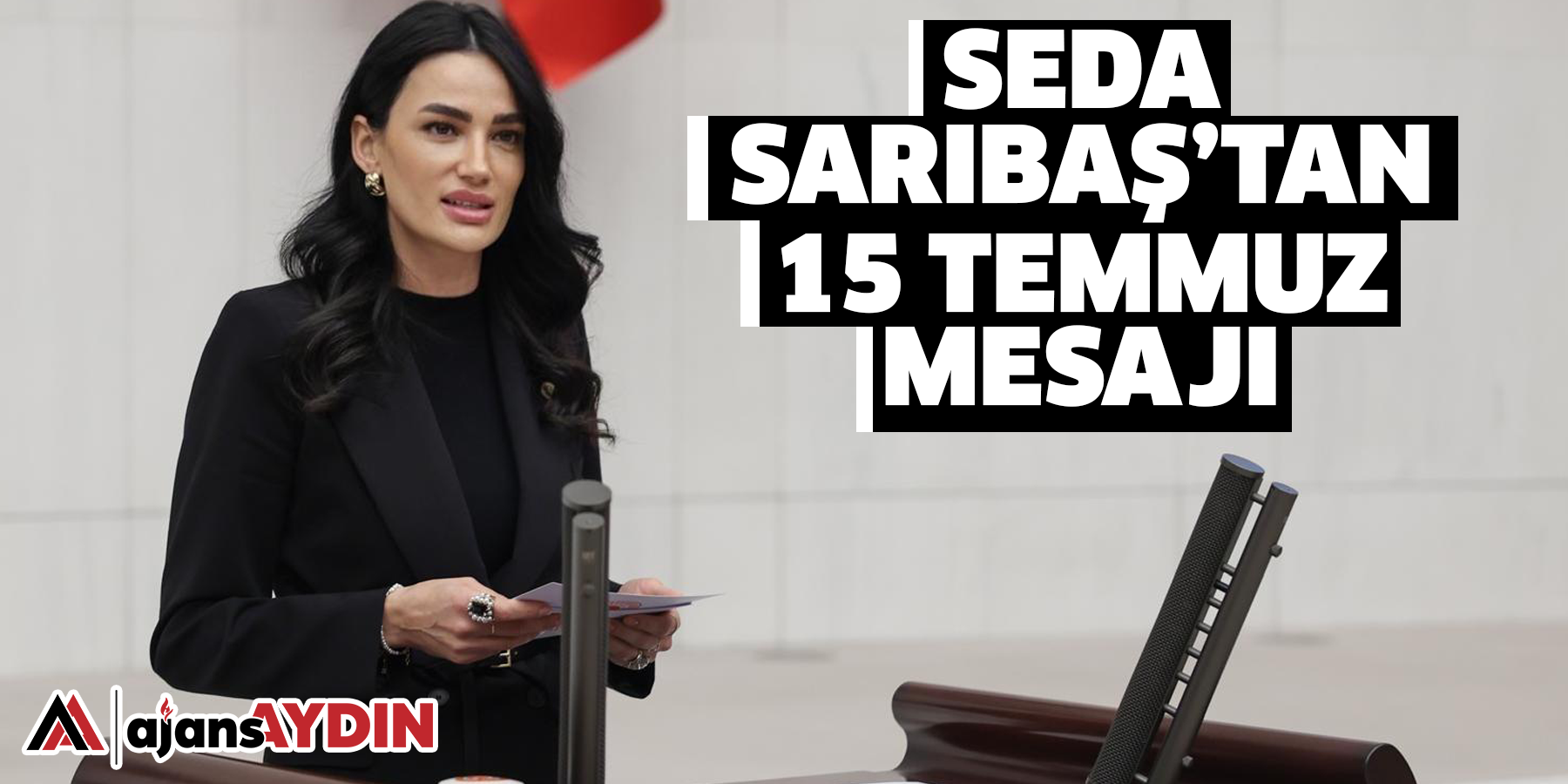 Seda Sarıbaş’tan 15 Temmuz mesajı