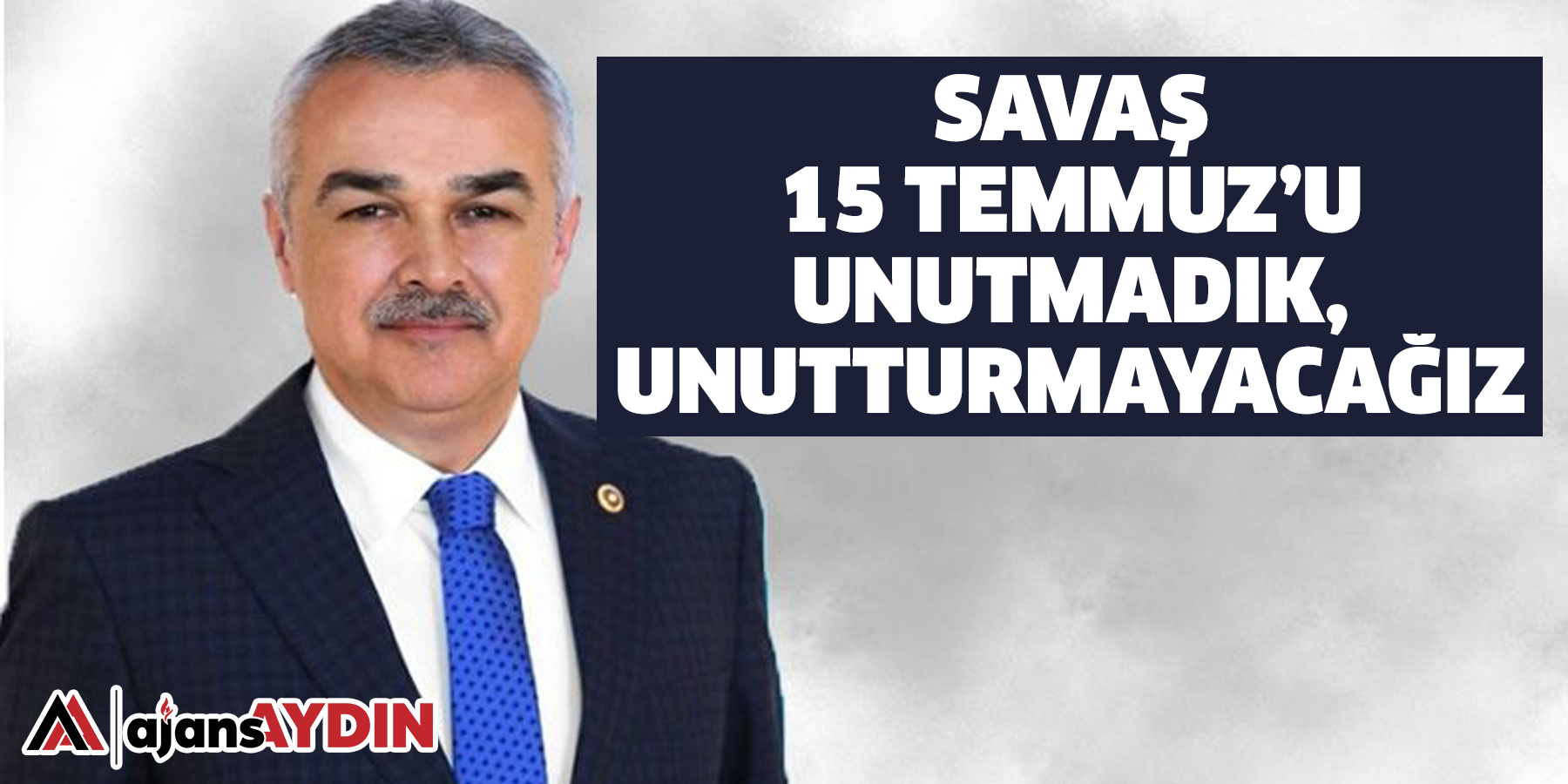 savaş  15 Temmuz’u Unutmadık, Unutturmayacağız