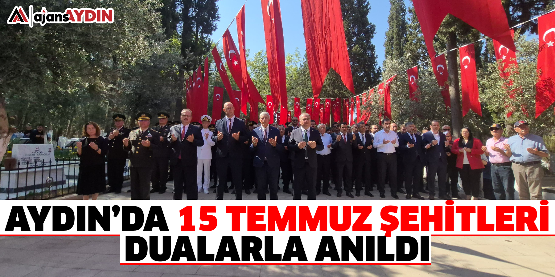 Aydın’da 15 Temmuz Şehitleri Dualarla Anıldı