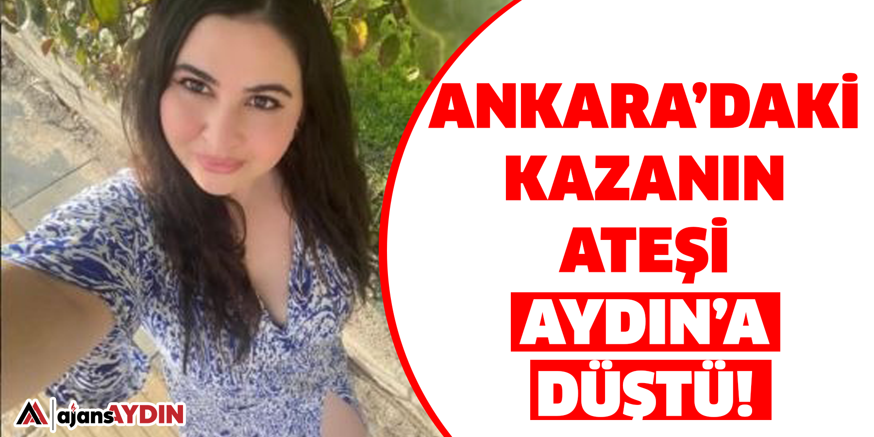 Ankara’daki kazanın ateşi Aydın’a düştü!