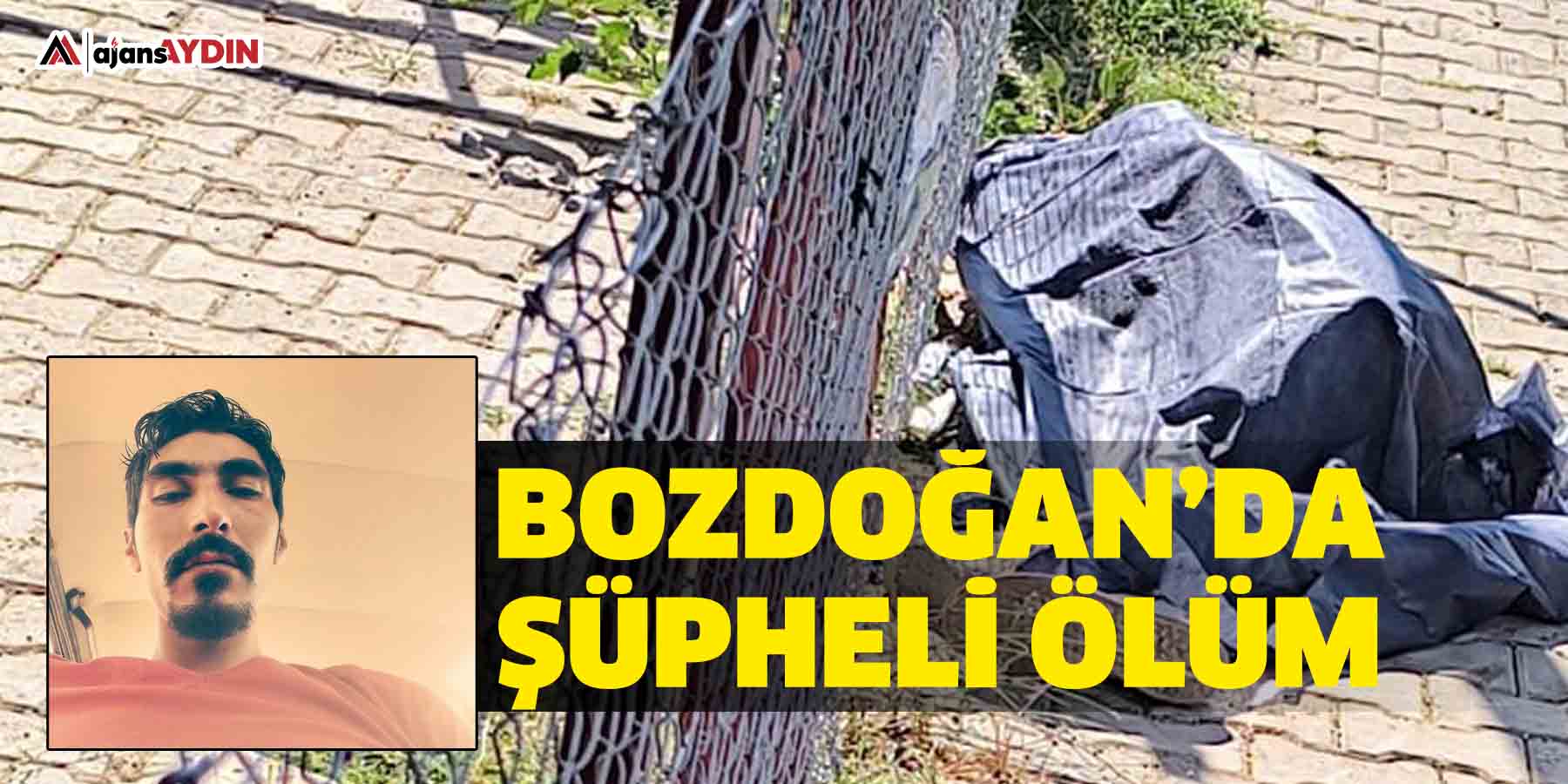 Bozdoğan’da şüpheli ölüm