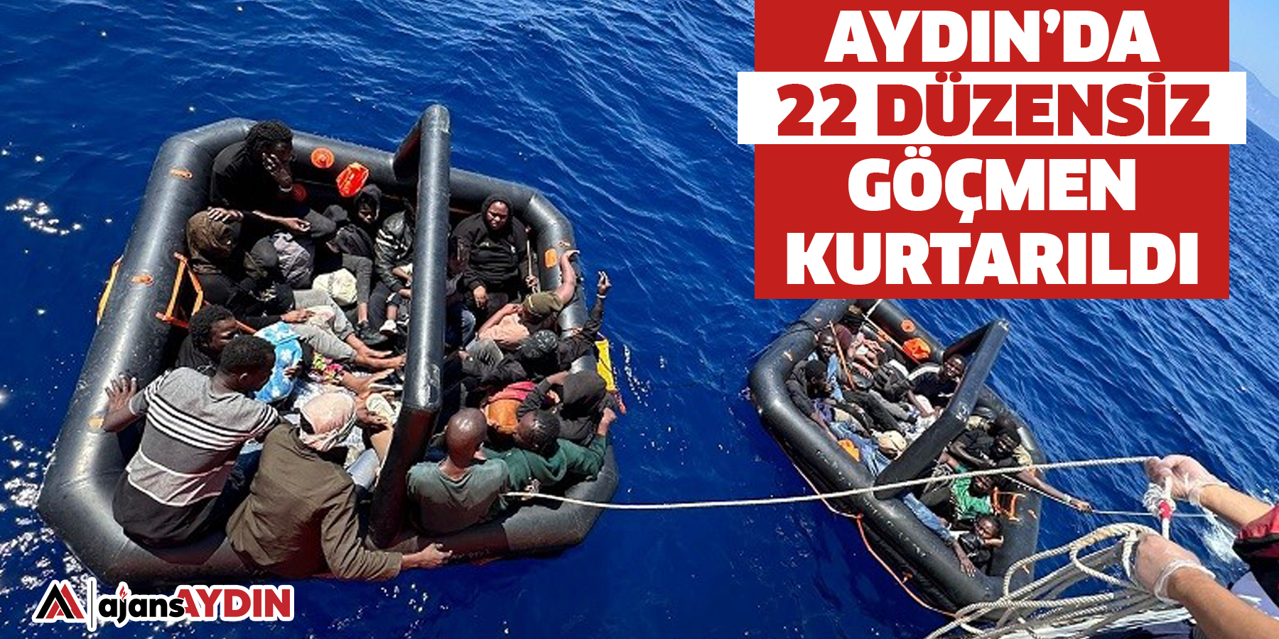 Aydın’da 22 düzensiz göçmen kurtarıldı