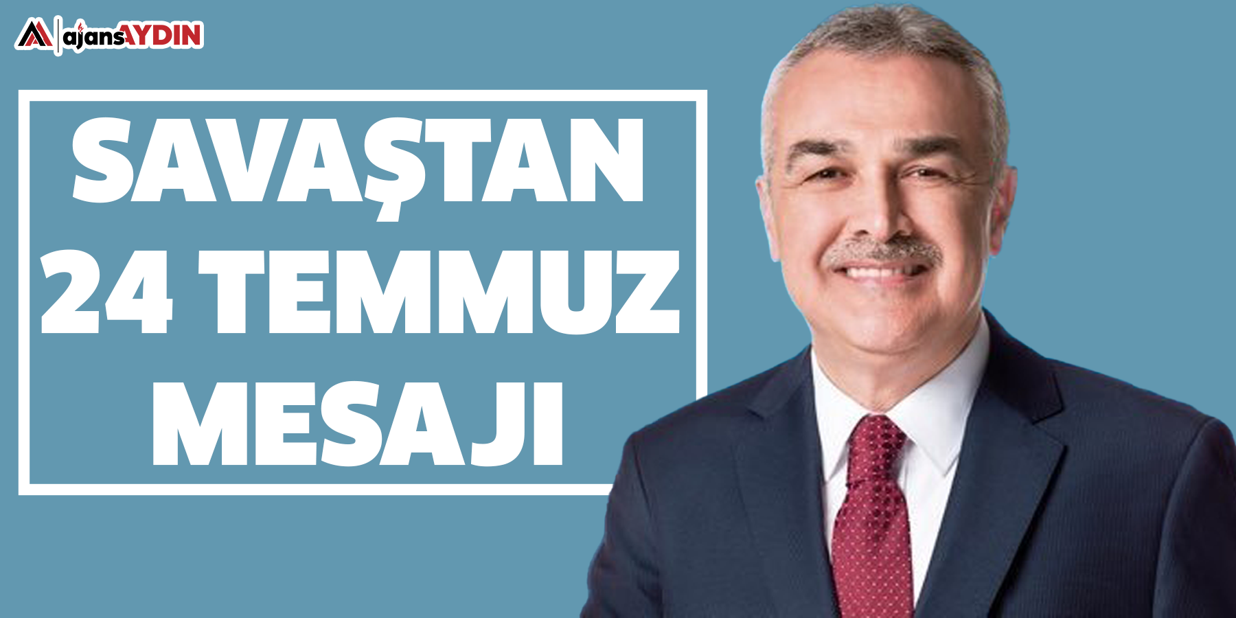 Savaştan 24 Temmuz mesajı