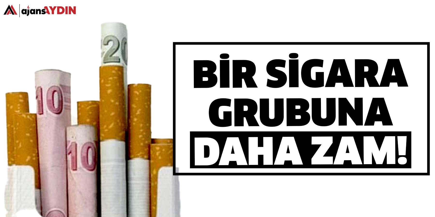 Bir sigara grubuna daha zam