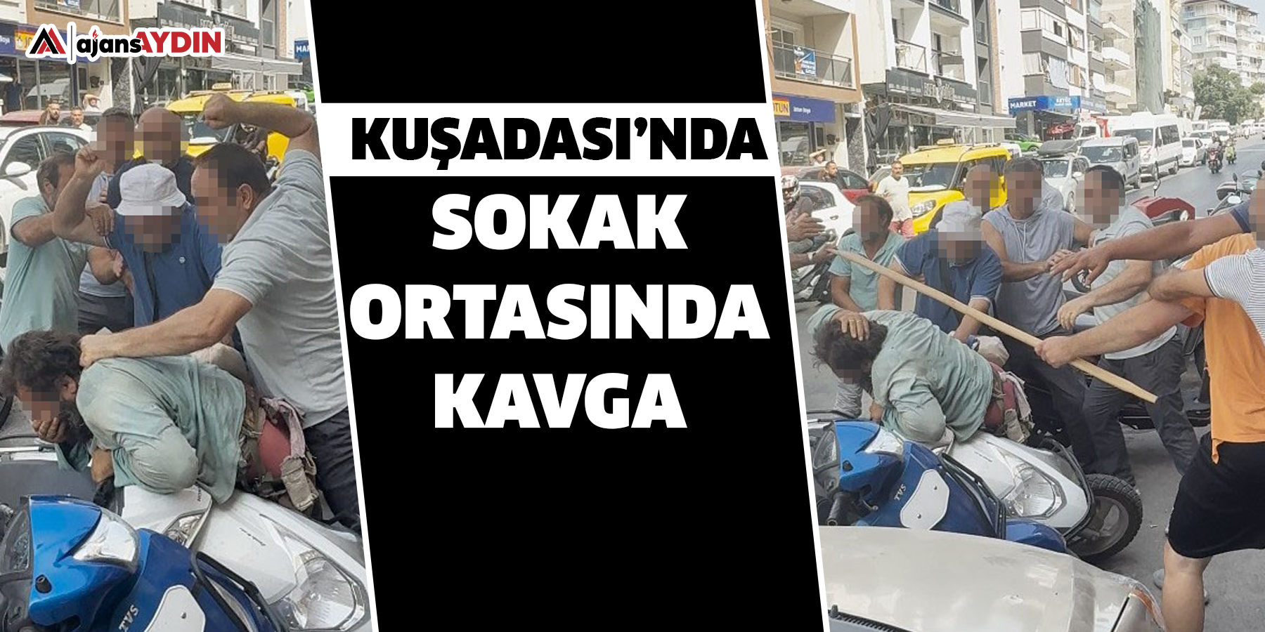 Kuşadası’nda sokak ortasında kavga