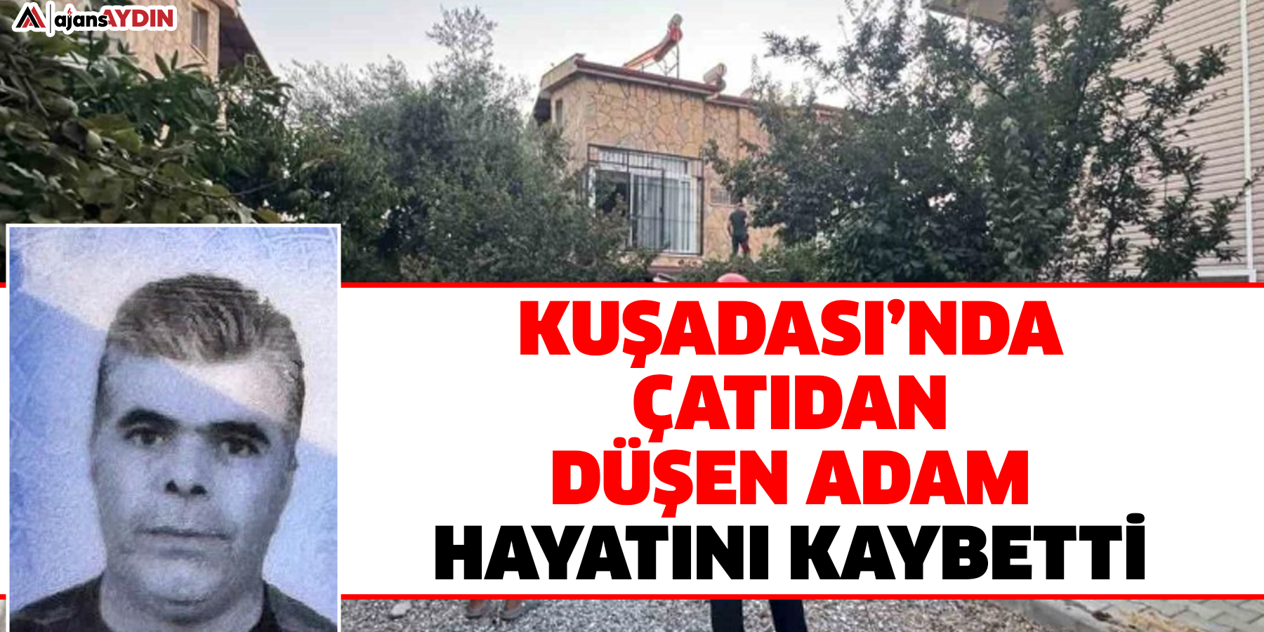 Kuşadası’nda Çatıdan Düşen Adam Hayatını Kaybetti