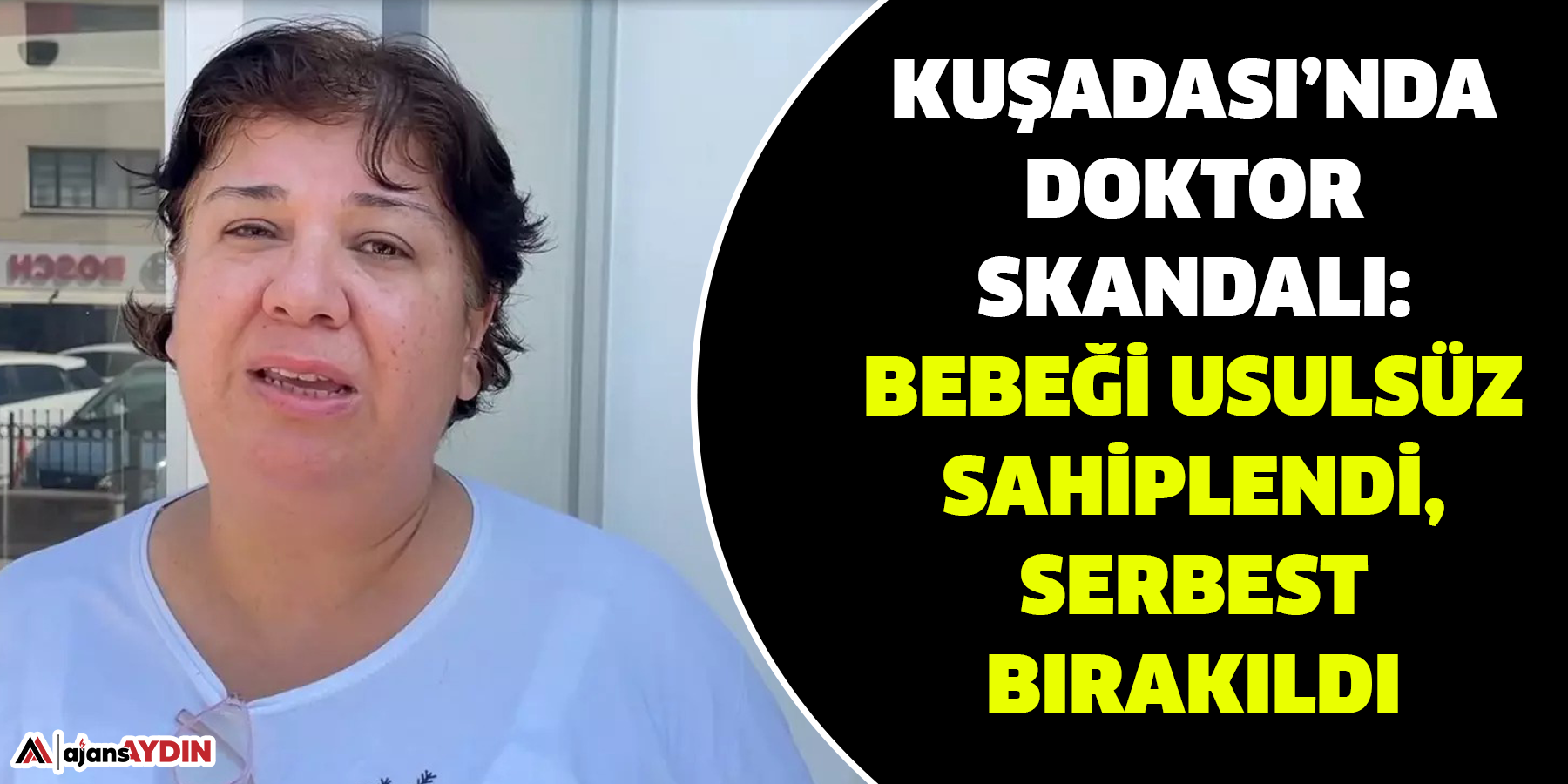 Kuşadası’nda  Doktor Skandalı:  Bebeği Usulsüz Sahiplendi,  Serbest Bırakıldı
