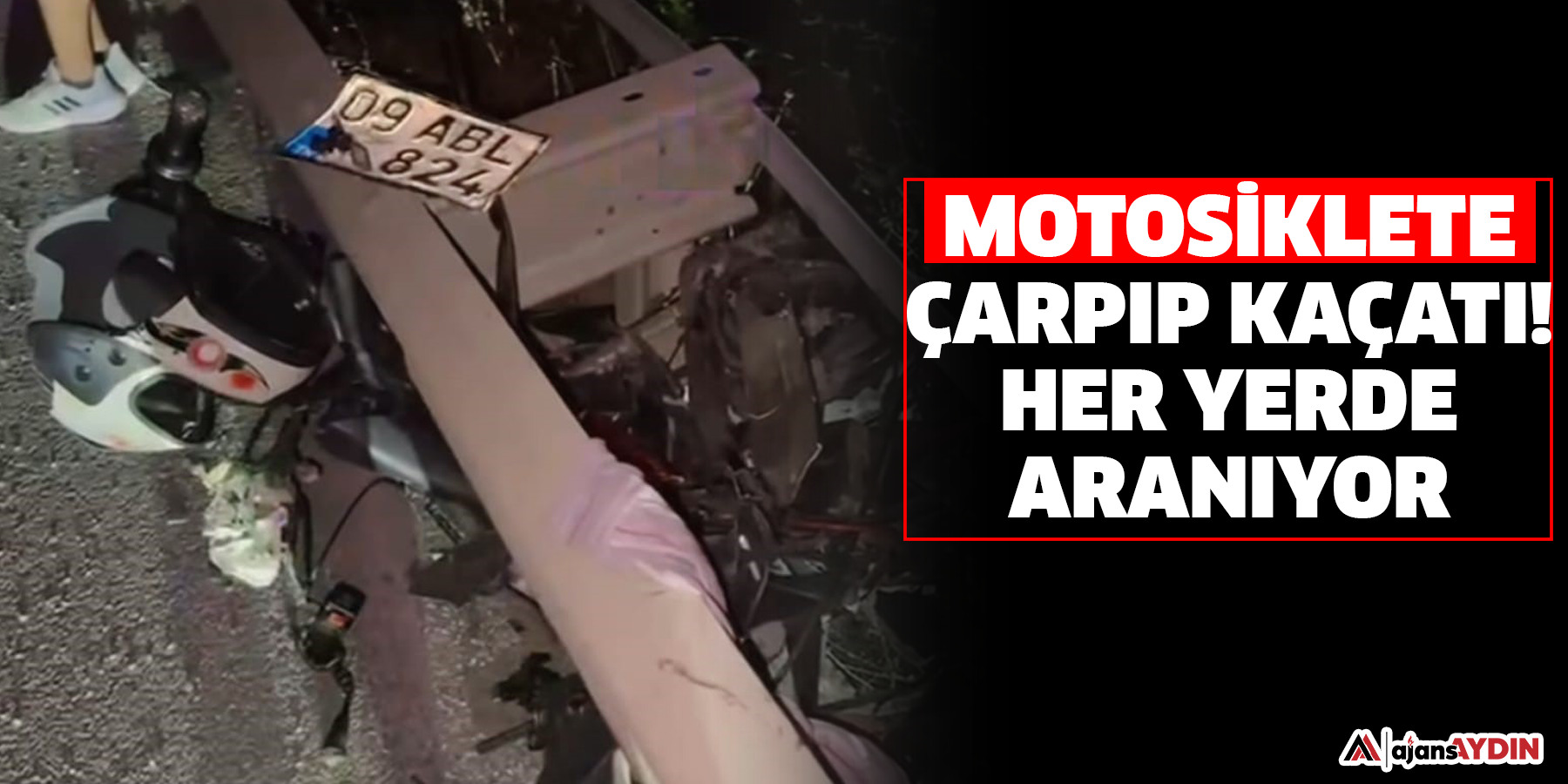 Motosiklete çarptı kaçatı!  Her yerde aranıyor