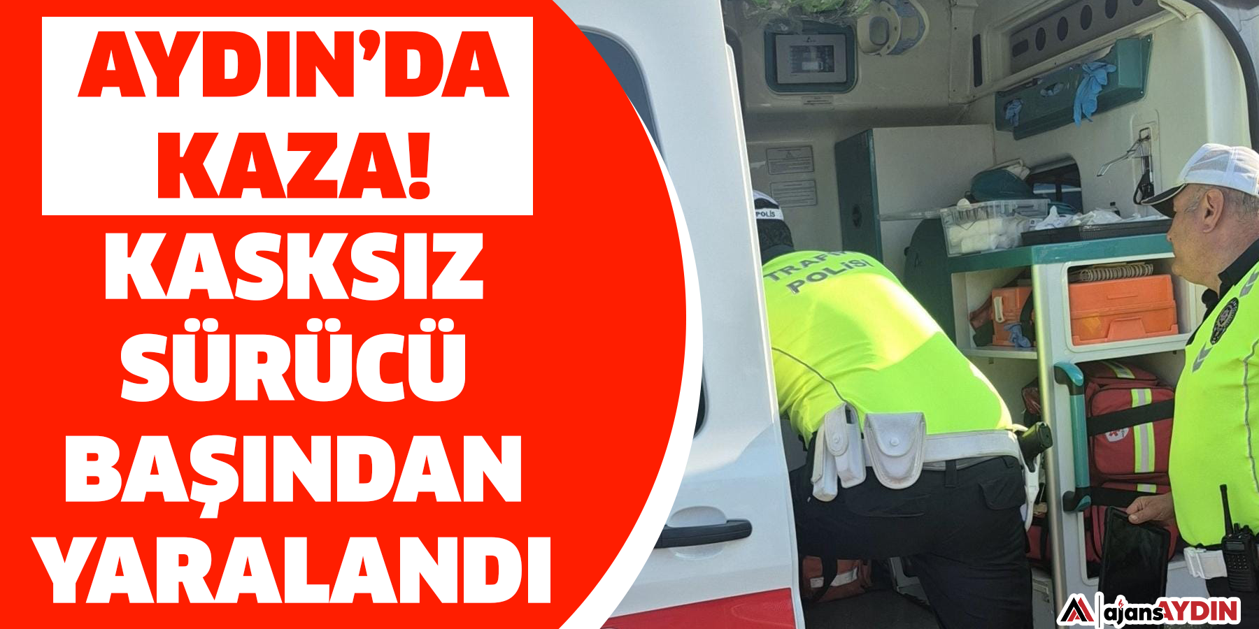 Aydın’da kaza!  Kasksız sürücü başından yaralandı