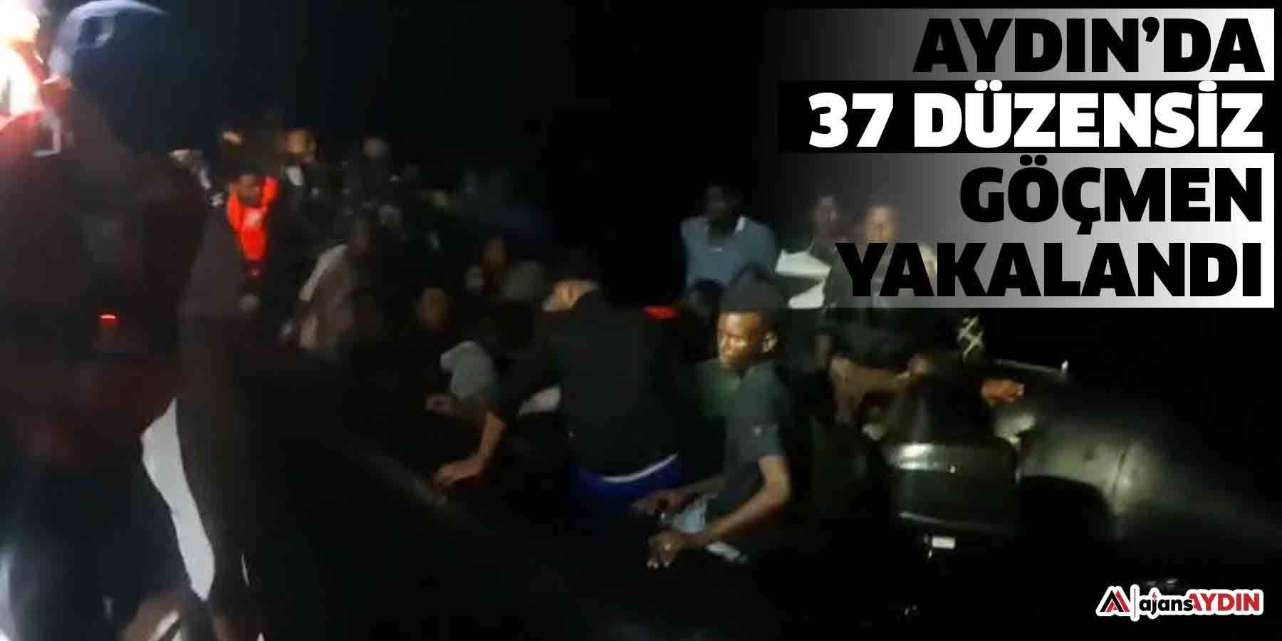 Aydın’da 37 düzensiz göçmen yakalandı