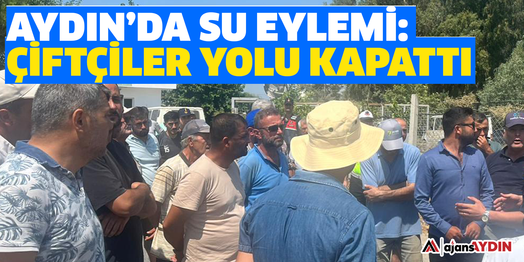 Aydın’da su eylemi: Çiftçiler yolu kapattı