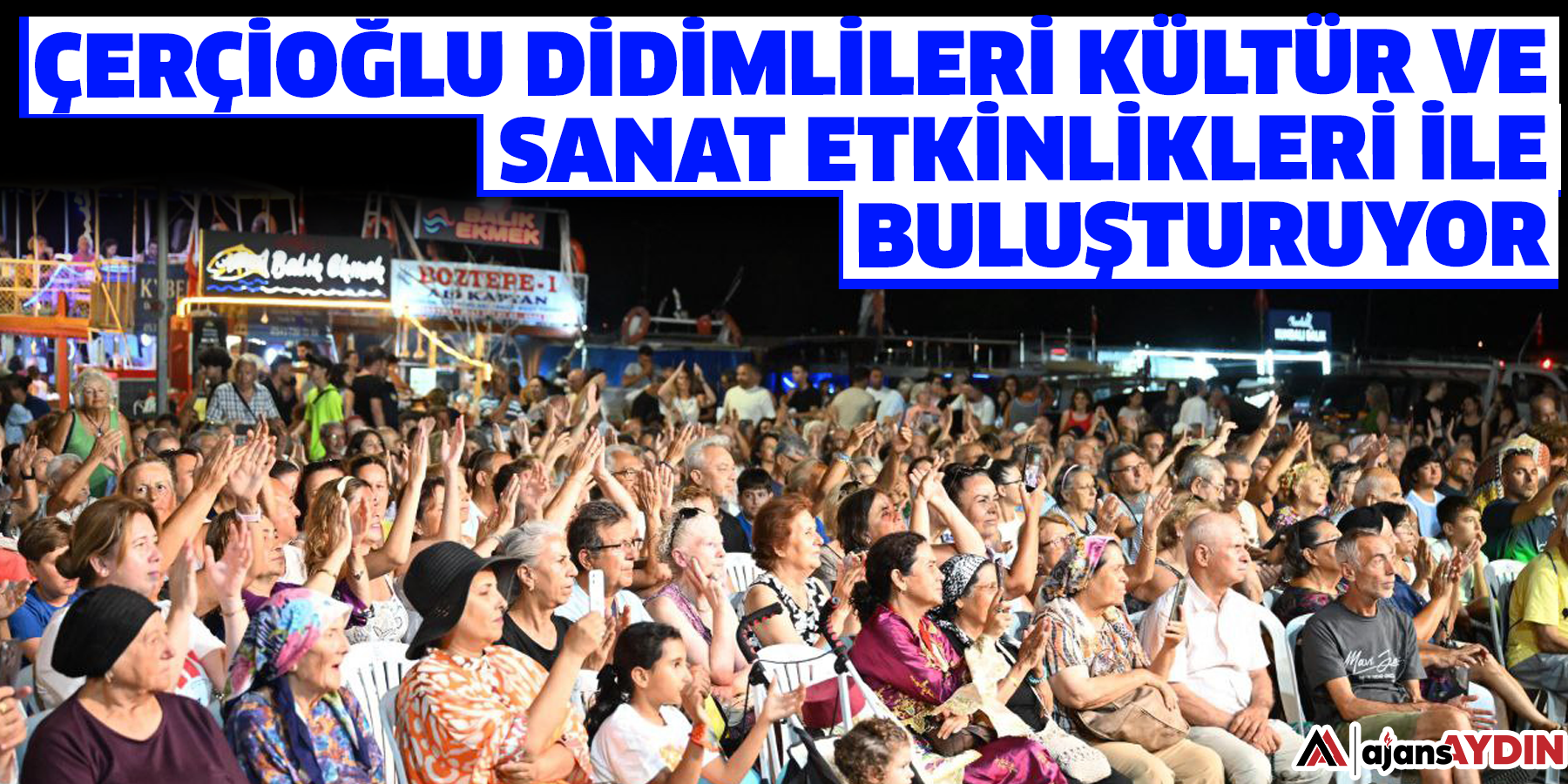 Çerçioğlu Didimlileri Kültür Ve Sanat Etkinlikleri İle Buluşturuyor