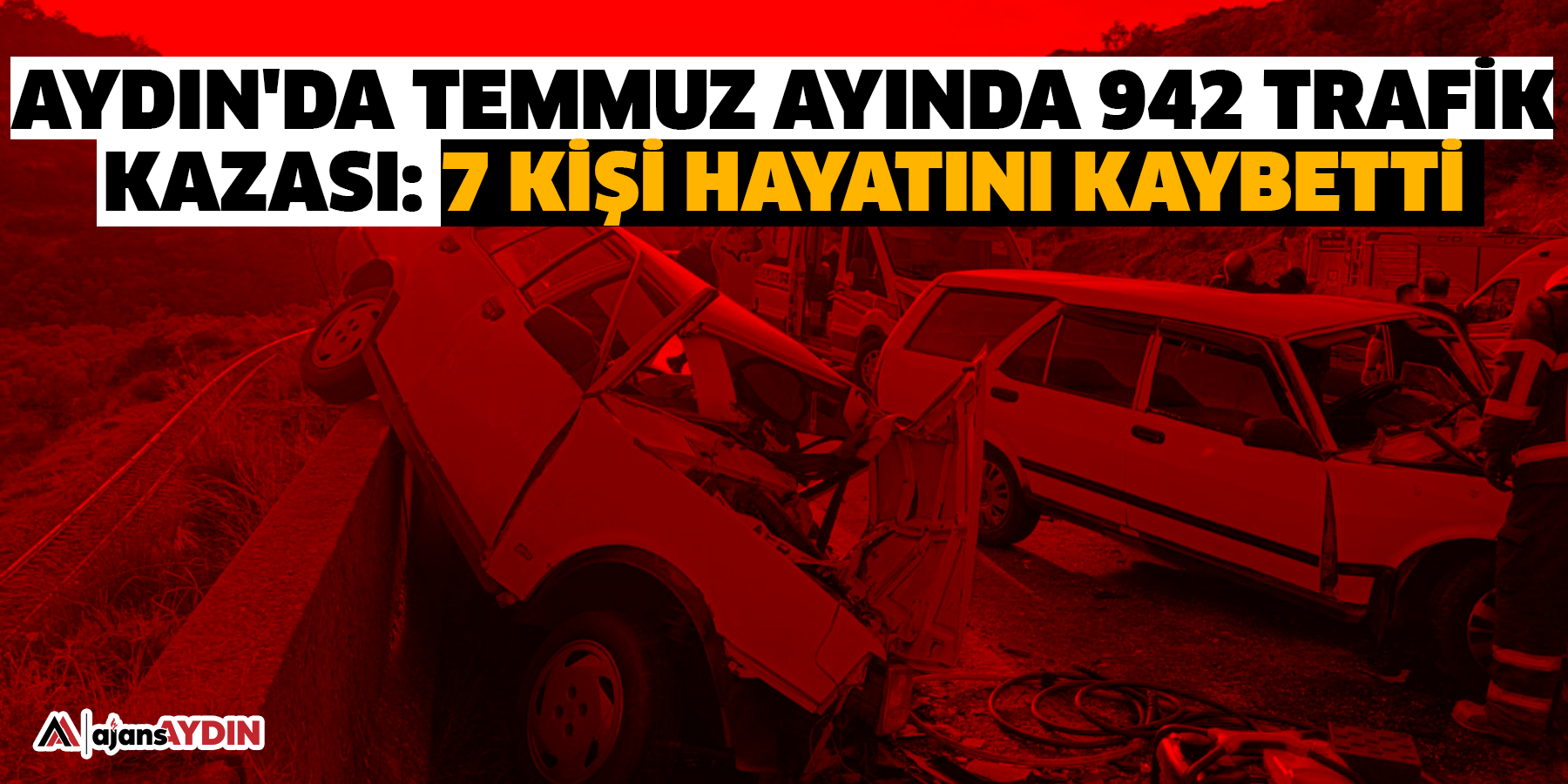 Aydın'da Temmuz Ayında 942 Trafik Kazası: 7 Kişi Hayatını Kaybetti