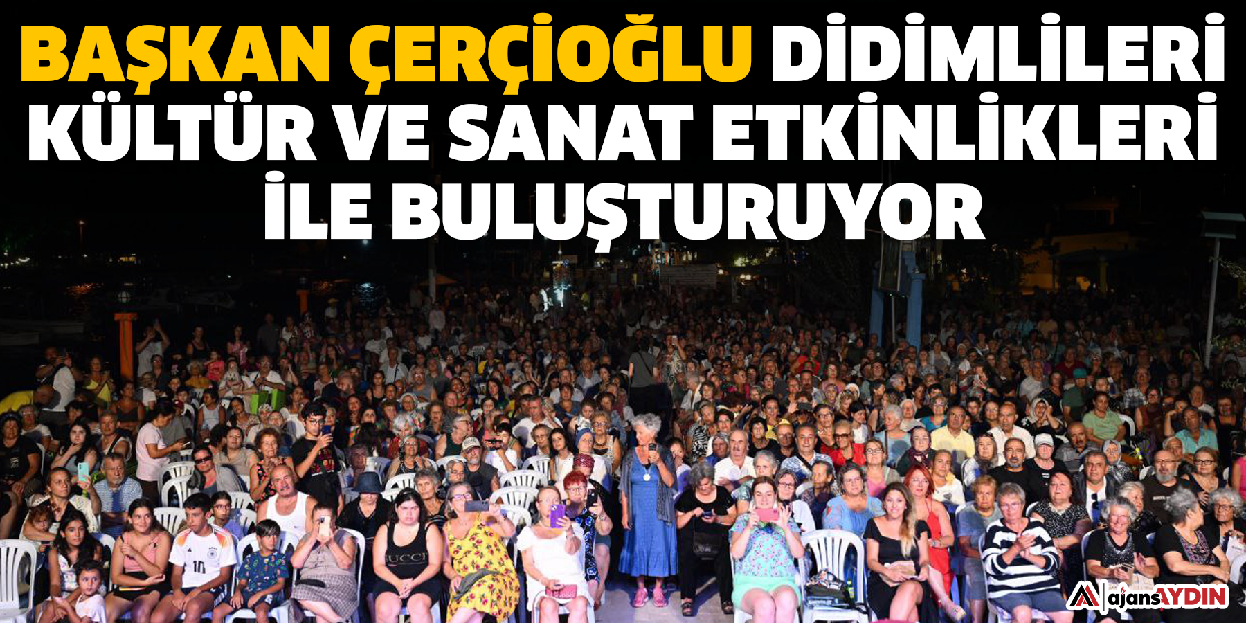 Başkan Çerçioğlu Didimlileri Kültür Ve Sanat Etkinlikleri İle Buluşturuyor