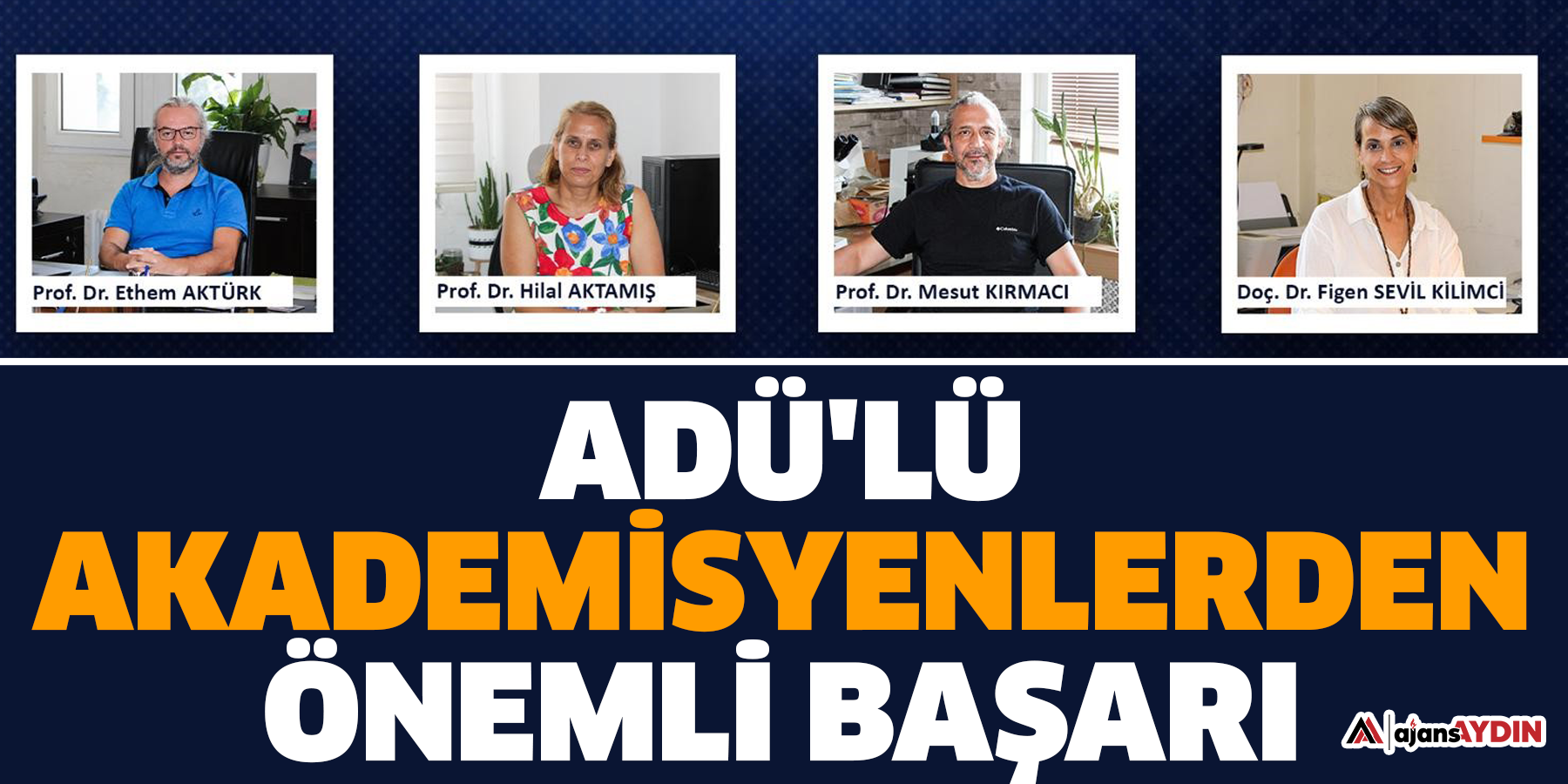 ADÜ'lü akademisyenlerden önemli başarı