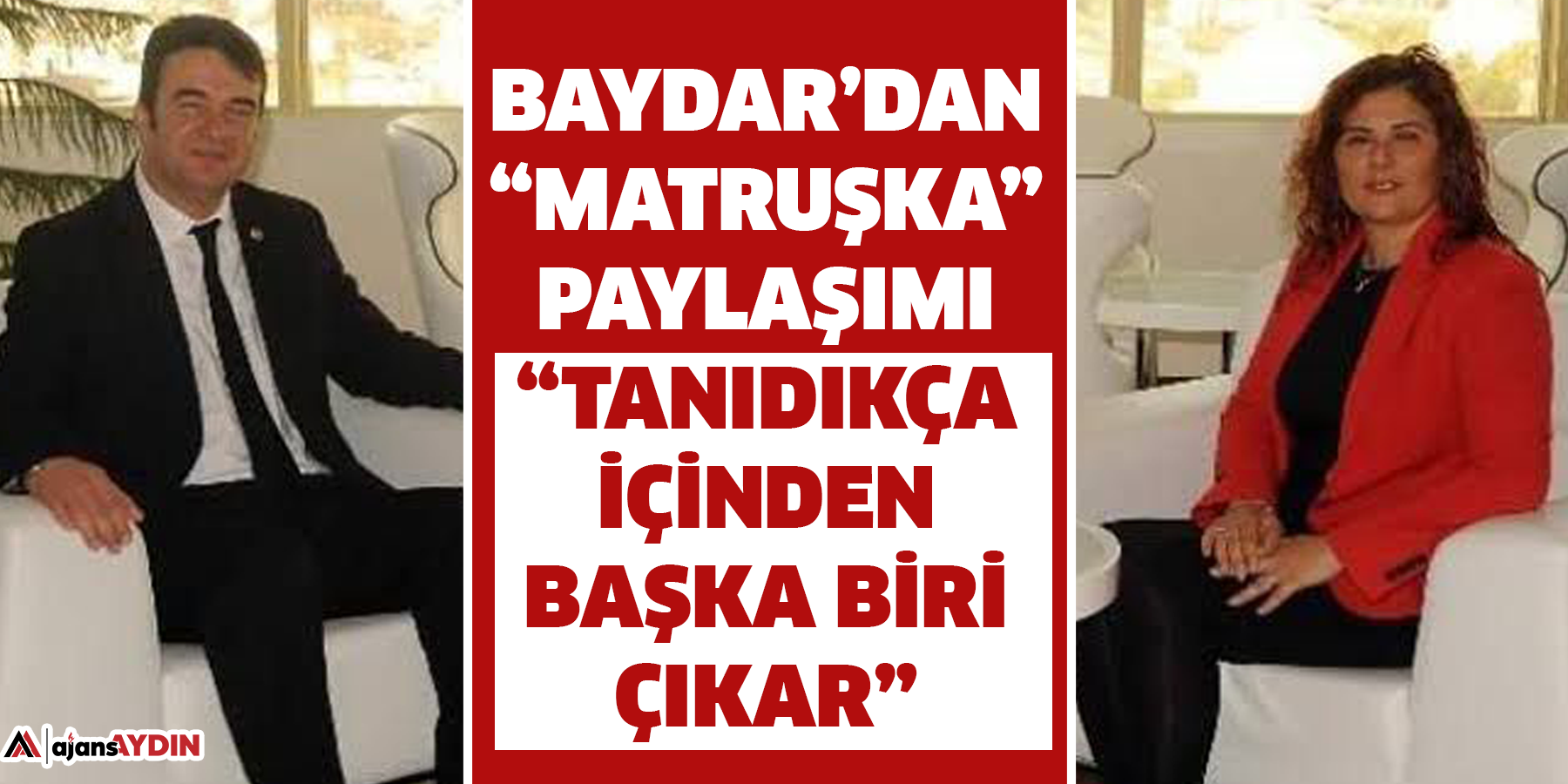 Baydar’dan “matruşka” paylaşımı  “Tanıdıkça içinden başka biri çıkar”