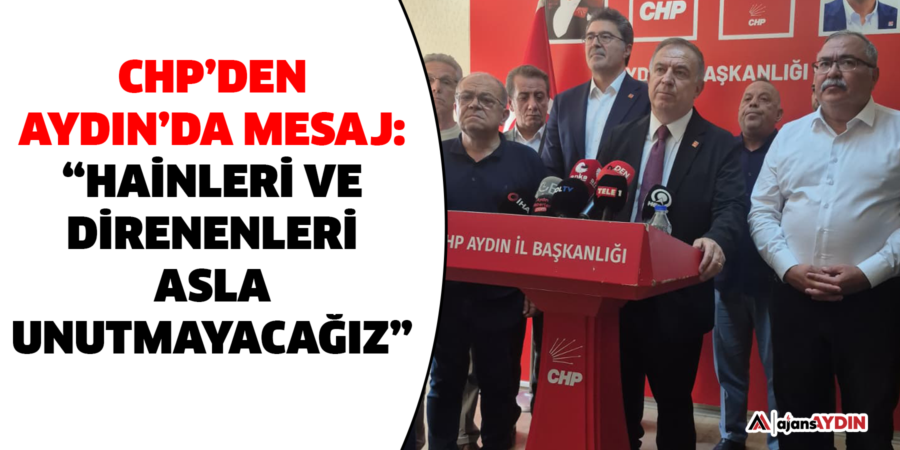 CHP’den Aydın’da Mesaj: “Hainleri ve Direnenleri Asla Unutmayacağız”